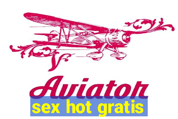 sex hot gratis